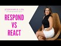 Respond vs Reacting - How to CALMLY do this with a Toxic Person!