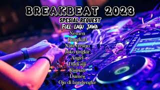 DJ BREAKBEAT FULL JAWA TERBARU 2023 MELODY VVIP SPESIAL REQUEST
