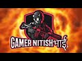 Sort my channel intro  gamer nitish  bhai  good looking my intro sort