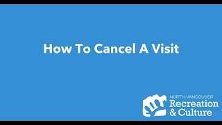 How to Cancel an NVRC Visit