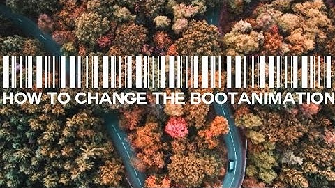 How To Change The Bootanimation Of Any Android Device [Root Required]