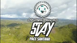 LAGU PAPUA TERBARU 2022_||🛖🌴🎶STAY_|| Pace Santana 🛖🌴🖤💚
