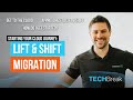 Lift and Shift Migration | 20 Minute Tech Break