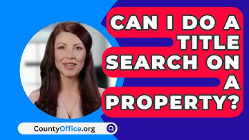 Can I Do A Title Search On A Property? - CountyOffice.org