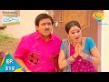 Taarak Mehta Ka Ooltah Chashmah - Episode 319 - Full Episode