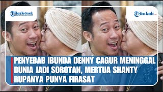 Download Lagu PENYEBAB IBUNDA DENNY CAGUR MENINGGALDUNIA JADI SOROTAN, MERTUA SHANTY RUPANYA PUNYA FIRASAT MP3