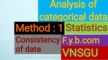 Analysis of categorical data f.y.b.com | Method 1| Consistency of data | f.y.b.com |vnsgu