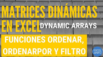 ORDENAR, ORDENARPOR y FILTRAR - Funciones de Matrices Dinámicas en Excel
