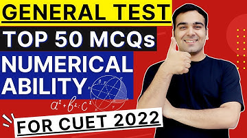 CUET 2022 General Test | Section 3 | Numerical Ability Top 50 MCQs - Mock Test🔥
