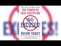 No excuses: The power of self-discipline by Brian Tracy | Full Audiobook