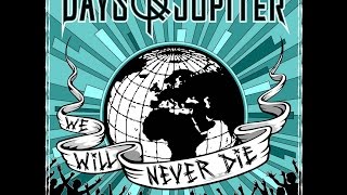 Days of Jupiter - We Will never Die Single Teaser