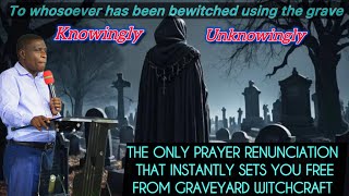 DELIVERANCE FROM GRAVEYARD WITCHCRAFT//INTERCESSOR JAMES KAWALYA 