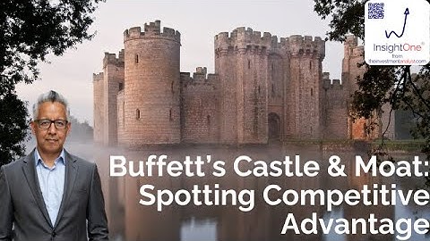 Buffett’s Castle & Moat: Spotting Competitive Advantage