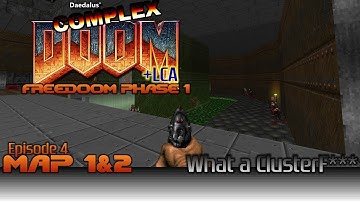 FreeDoom Phase 1 w/ Complex Doom - Part 15 - What A ClusterF***
