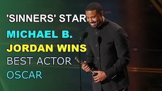 'SINNERS' STAR MICHAEL B. JORDAN WINS BEST ACTOR OSCAR