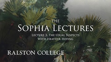 The Sophia Lectures With Heather Heying - Lecture 3: The Usual Suspects