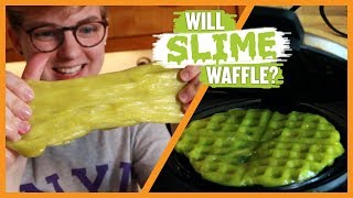 Will Slime Waffle?