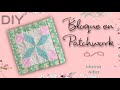 DIY | BLOQUE EN PATCHWORK 8/9 | PASO A PASO | QUILT MYSTÈRE | MAMÁ ALBA