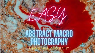 Easy abstract macro photography