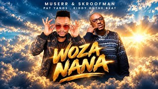 Muserr & Skroofman, Pat Yanos, Kiddy On The Beat - Woza Nana (Official Audio)