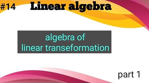 🔴algebra of linear transformation part 1 in linear algebra by himanshu Singh