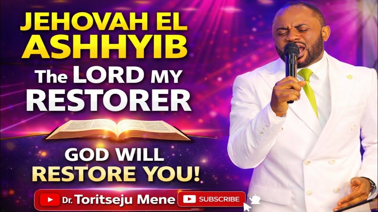 Jehovah El Ashhyib,The Lord My Restorer
