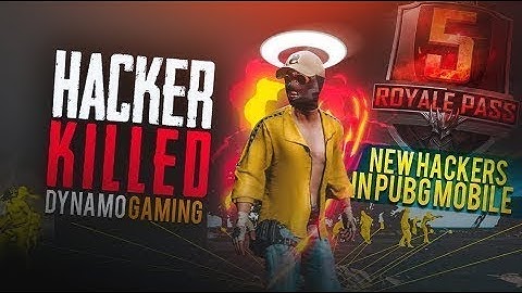 HACKER KILLED DYNAMO GAMING   PUBG MOBILE SEASON 6 NEW HACKERS   FULL GAMEPLAY OF HACKERS