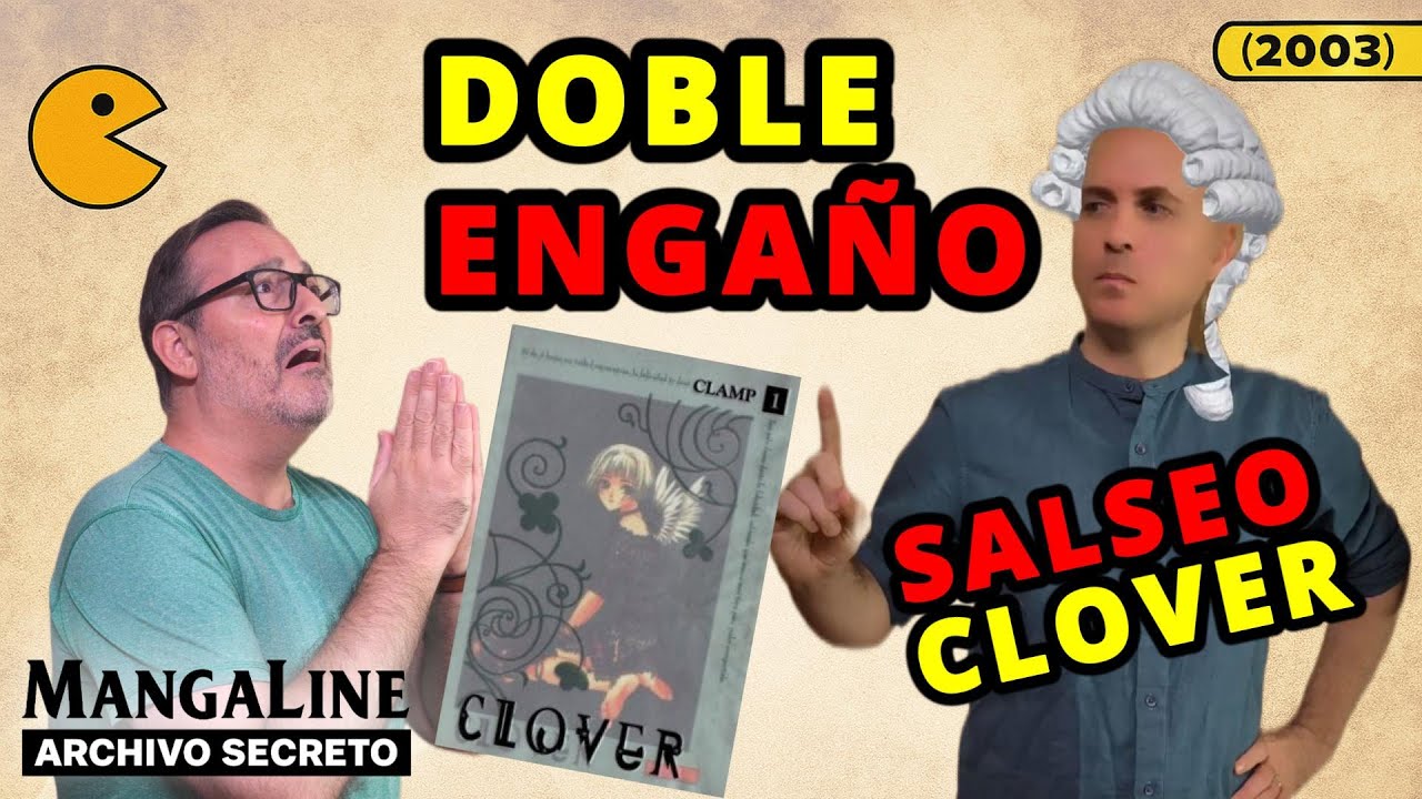 Nuevo SALSEO de CLOVER: + problemas | Archivo secreto MangaLine