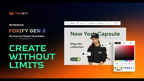 Foxify Gen 2 | First-Ever Shopify Visual Builder | Official Introduction Video
