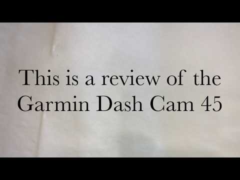 The Garmin Dash Cam 45 (Review)