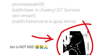 ProcessBreak695 - Baldi's Basic in Chasing OST (SurvivorSkin Version) (Naldi's Friend Name is Apuiz)