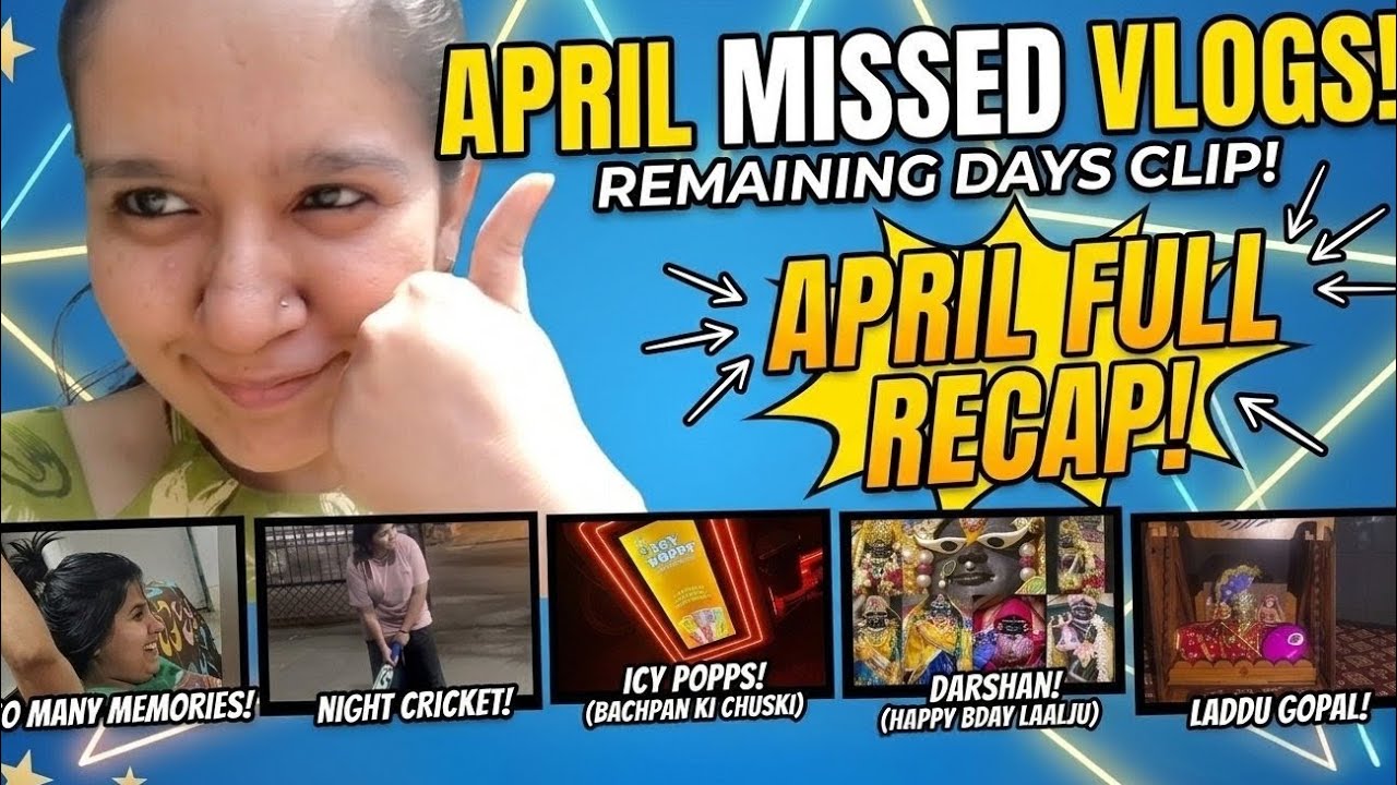 APRIL REWIND ⏪ | Memories! ️ Ending April on a high note! 🚀(Vlog) - YouTube