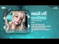 Ngã Về Không Remix (Bản Trend TikTok) - Thiên Chí ♫ Lời Hứa Khi Xưa Em Quên Rồi Hay Chưa Remix