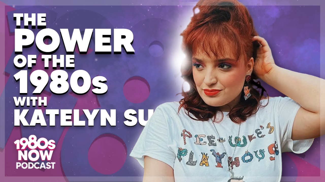 The Power of the 80s with Katelyn Sue