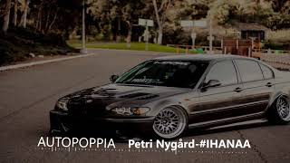 Video thumbnail of "Petri Nygård - #IHANAA (AUTOPOPPIVERSIO)"