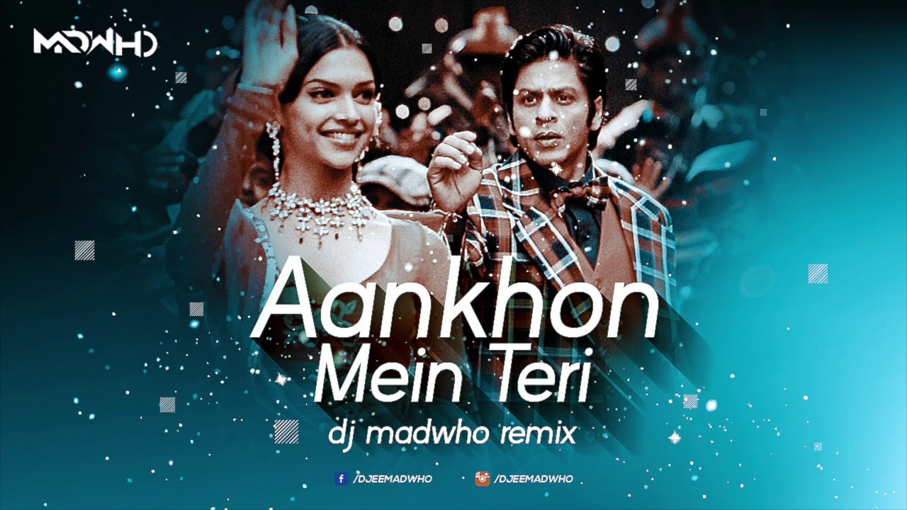 Aankhon Mein Teri Ajab Si Remix   Om Shanti Om  Shahrukh Khan  Deepika Padukone  DJ MADWHO Remix