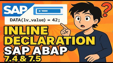 PART 2 - Inline Declaration - SAP ABAP 7.4 & 7.5