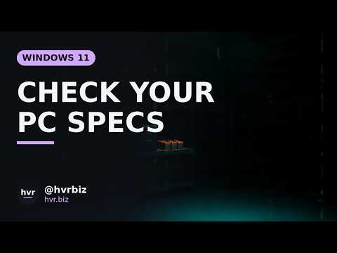 How to Check Your PC Specs in Windows 11 (Processor, RAM and Windows Version)