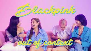 blackpink out of context