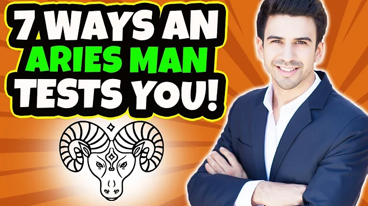 7 Ways An Aries Man Tests You! Tips On Dating An Aries Man - DayDayNews