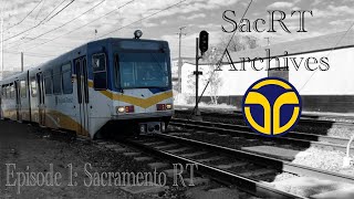 SacRT Archives Episode 1: “Sacramento RT”