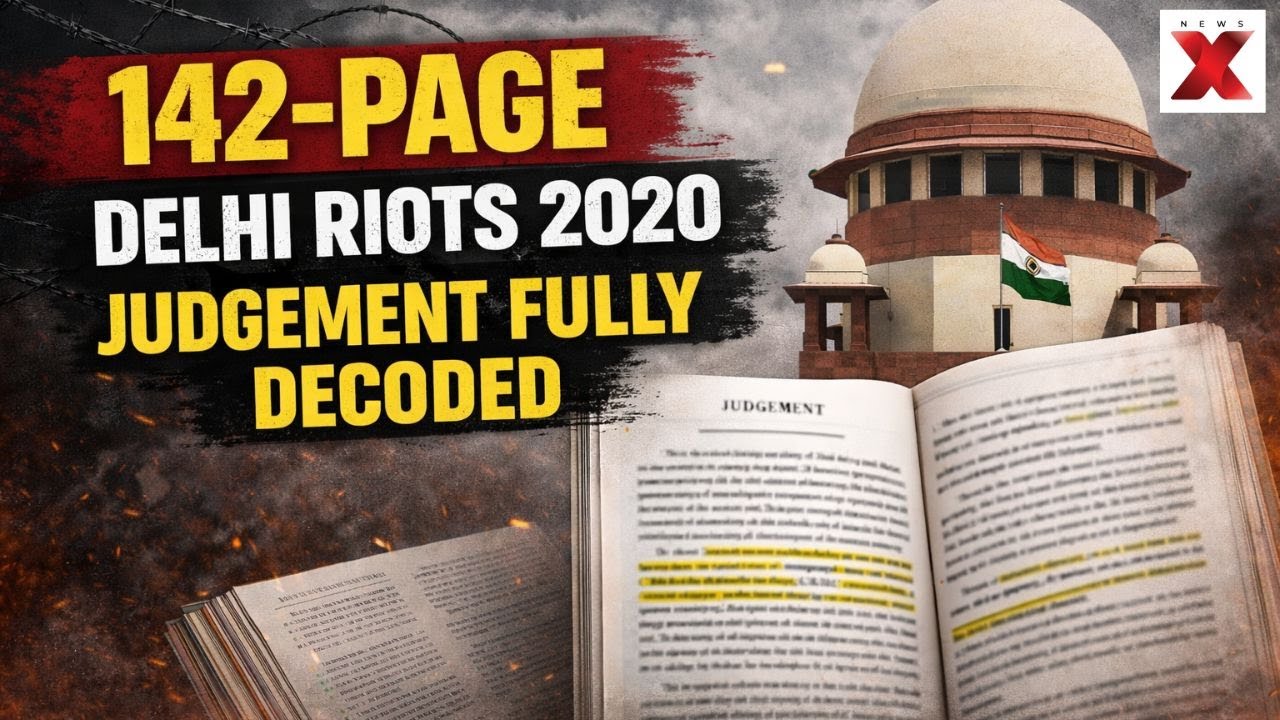 NewsX Exclusive | The Full 142 Page 2020 Delhi Riots Judgement Decoded