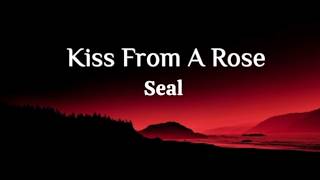 Seal - Kiss From A Rose (Lyrics)