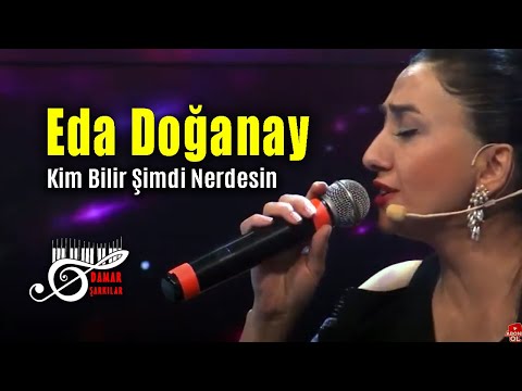 Eda Doğanay - Kim Bilir Şimdi Nerdesin (Damar Şarkılar)