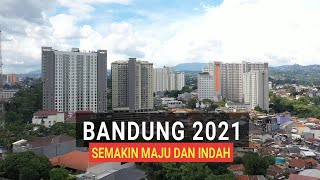 Drone Kota Bandung 2021, Semakin Maju dan Indah