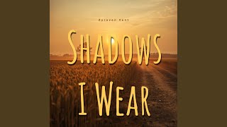 Shadows I Wear