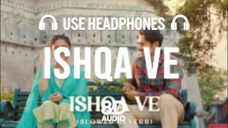Ishqa Ve (8D AUDIO) | Zeeshan Ali | Yuvraj Tung | Seerat Mast | Sandeep Aulakh | Honey Dhillon