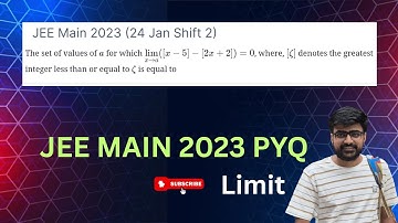 JEE Main 2023: The set of values of a for which lim(x→a) ([x-5] - [2x+2]) =0, where, [.] Denotes