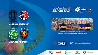 MARINGÁ x SANTA CRUZ | JUVENTUDE x SPORT - Brasileirão Série B & C | (narração Ao Vivo)