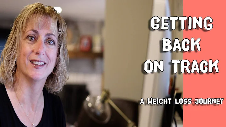 Getting Back on Track in My Weight Loss Journey